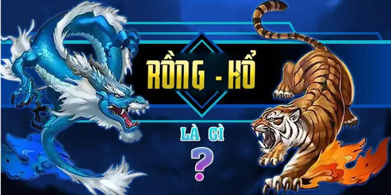 Những Phương Pháp Chơi Rồng Hổ Từ Cao Thủ 2 Thông tin liên quan đến game rồng hổ